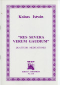 Koloss István - Res Severa Verum Gaudium