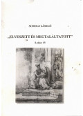 Scholz László - "Elveszett és megtaláltatott" (dedikált)