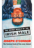 Joseph O'Connor - The Secret World of the Irish Male