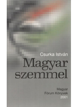 Csurka István - Magyar szemmel (Dedikált) Csurka István - Magyar szemmel (Dedikált), Budapest 2001 antikvár könyv