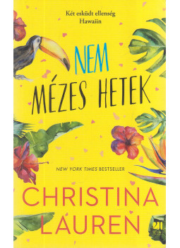 Christina Lauren - Nem mézes hetek Christina Lauren - Nem mézes hetek, Budapest 2022 antikvár könyv