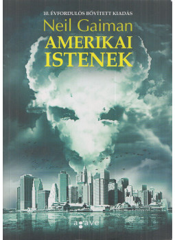 Neil Gaiman - Amerikai istenek Neil Gaiman - Amerikai istenek, Budapest 2022 antikvár könyv