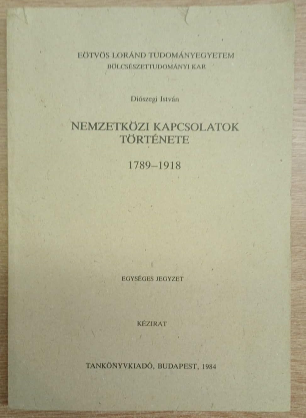 Diószegi István - Nemzetközi kapcsolatok története 1789-1918