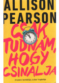 Allison Pearson - Csak tudnám, hogy csinálja