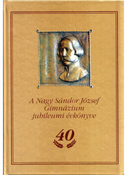 Breimann Erzsébet, Fazekas Péter, Mácsár Melinda - A Nagy Sándor József Gimnázium jubileumi évkönyve Breimann Erzsébet, Fazekas Péter, Mácsár Melinda - A Nagy Sándor József Gimnázium jubileumi évkönyve, Budakeszi 2005 antikvár könyv