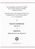 Kovács Ilona,Faragó Lászlóné,Gál Júlia - Hungarika-anyagot őrző külföldi könyvtárak címjegyzéke 7. Franciaország - Monaco