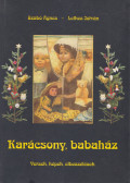 Szabó Ágnes,Lelkes István - Karácsony, babaház (dedikált)