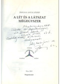 Zsolnay Antal József - A Lét és a Látszat (dedikált)
