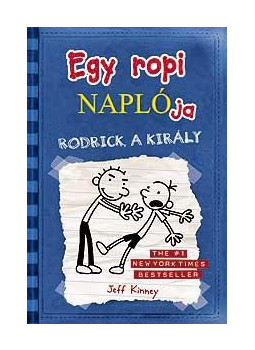 Jeff Kinney - Egy ropi naplója 2. - Rodrick, a király Jeff Kinney - Egy ropi naplója 2. - Rodrick, a király, Szeged 2016 antikvár könyv