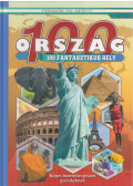 Oláh Andor (Szerk.) - 100 ország 100 fantasztikus hely
