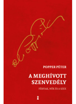 Popper Péter - A meghívott szenvedély Popper Péter - A meghívott szenvedély, null 2025 antikvár könyv