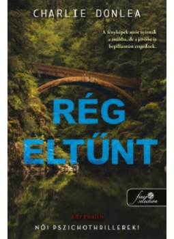 Charlie Donlea - Rég eltűnt Charlie Donlea - Rég eltűnt, null 2025 antikvár könyv