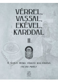 Facsar Mihály - Vérrel, vassal, ekével, karddal II.