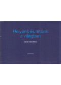  - Helyünk és hitünk a világban