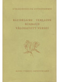 Charles Baudelaire,Paul Verlaine,Rimbaud, Arthur - Baudelaire, Verlaine, Rimbaud válogatott versei