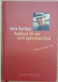 Kertész Imre - Kaddisch für ein nicht geborenes Kind