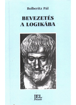 Bolberitz Pál - Bevezetés a logikába (dedikált) Bolberitz Pál - Bevezetés a logikába (dedikált), Budapest 2002 antikvár könyv