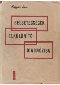 Magyar Imre - Belbetegségek elkülönítő diagnózisa