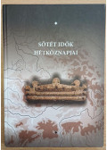 Hága Tamara Katalin (szerk.),Kolozsi Barbara (Szerk.),Nagy Emese Gyöngyvér (szerk.) - Sötét idők hétköznapjai