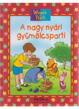 Walt Disney, Ysenda Maxtone-Graham - A nagy nyári gyümölcsparti Walt Disney, Ysenda Maxtone-Graham - A nagy nyári gyümölcsparti, Budapest 2008 antikvár könyv