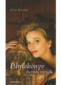 Lévai Katalin - Párnakönyv és más mesék (dedikált)