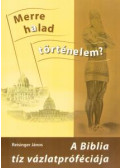 Reisinger János - Merre halad a történelem? - A Biblia tíz vázlatpróféciája