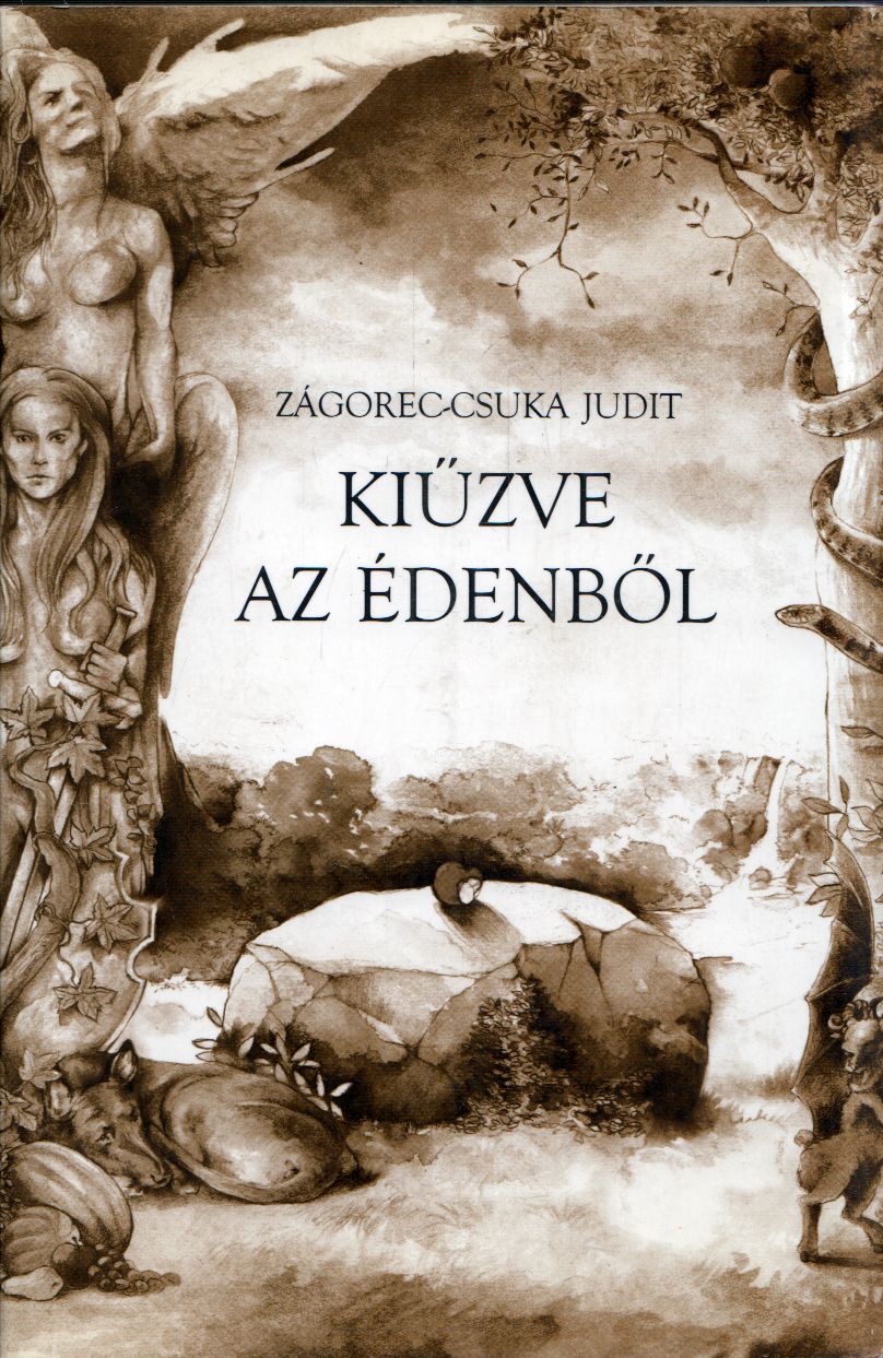 Zágorec-Csuka Judit - Kiűzve az Édenből
