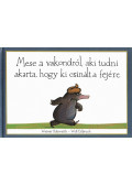 HOLZWARTH, WERNER,ERLBRUCH, WOLF - Mese a vakondról, aki tudni akarta, hogy ki csinált a fejére