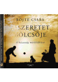 Böjte Csaba - A szeretet bölcsője