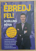 Schilling Péter - Ébredj Fel!