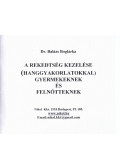 Dr. Balázs Boglárka - A rekedtség kezelése (hanggyakorlatokkal) gyermekeknek és felnőtteknek