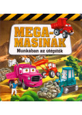 Szabó Zsolt - Megamasinák - Munkában az útépítők