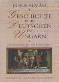 Almási János - Geschichte der Deutschen in Ungarn (dedikált)