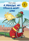 Mikó Csaba - A sárkány, aki tűzoltó akart lenni