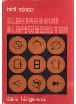 Bódi Sándor - Elektronikai alapismeretek Bódi Sándor - Elektronikai alapismeretek, Kolozsvár 1983 antikvár könyv