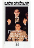Thomas Mann - Tonio Kröger / Halál Velencében / Mario és a varázsló