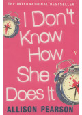 Allison Pearson - I Don't Know How She Does It