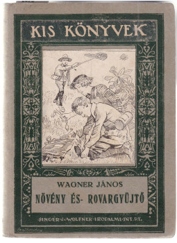 Wagner János - Növény- és rovargyűjtő