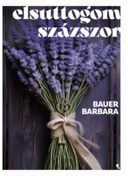Bauer Barbara - Elsuttogom százszor Bauer Barbara - Elsuttogom százszor, null 2025 antikvár könyv