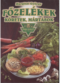 Hargitai György - Főzelékek, köretek, mártások, Budapest 2001 antikvár könyv