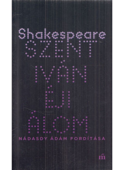 William Shakespeare - Szentivánéji álom William Shakespeare - Szentivánéji álom, Budapest 2018 antikvár könyv
