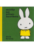 Dick Bruna - Miffy az állatkertben