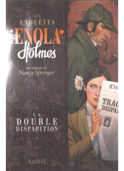 Nancy Springer - Les enquêtes d'Enola Holmes - Tome I: La double disparition Nancy Springer - Les enquêtes d'Enola Holmes - Tome I: La double disparition, Paris 2009 antikvár könyv