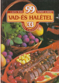 Hemző Károly,Lajos Mari - 99 vad- és halétel 33 színes ételfotóval