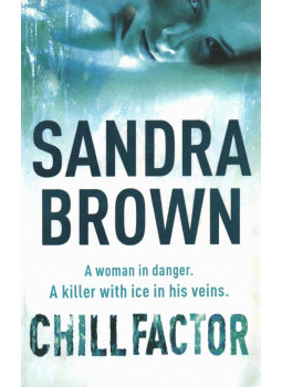 Sandra Brown - Chill Factor Sandra Brown - Chill Factor, London 2005 antikvár könyv