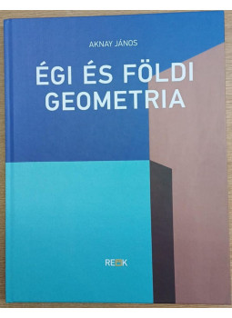 Aknay János - Égi és földi geometria Aknay János - Égi és földi geometria, null 2019 antikvár könyv