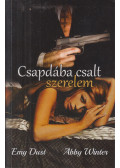 Emy Dust,Abby Winter - Csapdába csalt szerelem