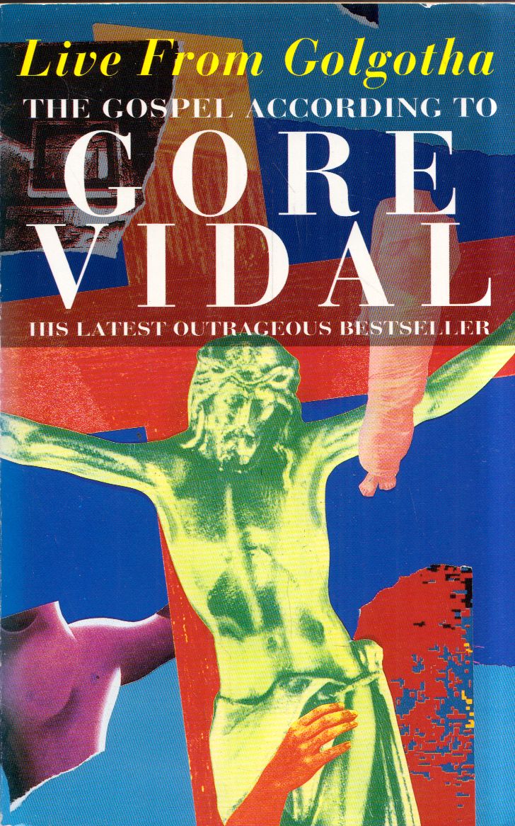 Gore Vidal - Live From Golgotha Gore Vidal - Live From Golgotha, London 1993 antikvár könyv