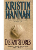 Kristin Hannah - Distant Shores