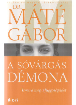 Máté Gábor Dr. - A sóvárgás démona Máté Gábor Dr. - A sóvárgás démona, Budapest 2012 antikvár könyv